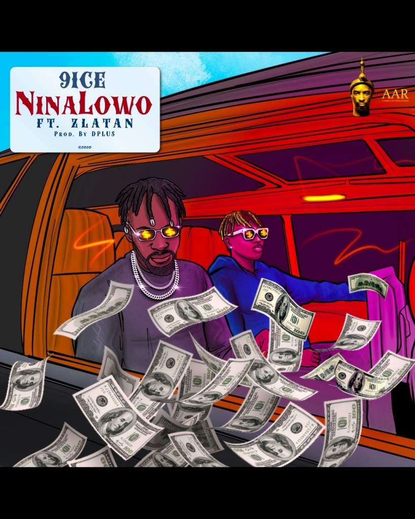 9ice – Ninalowo Ft Zlatan 1