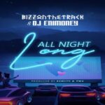 Bizzonthetrack ft DJ Enimoney – All Night Long 1