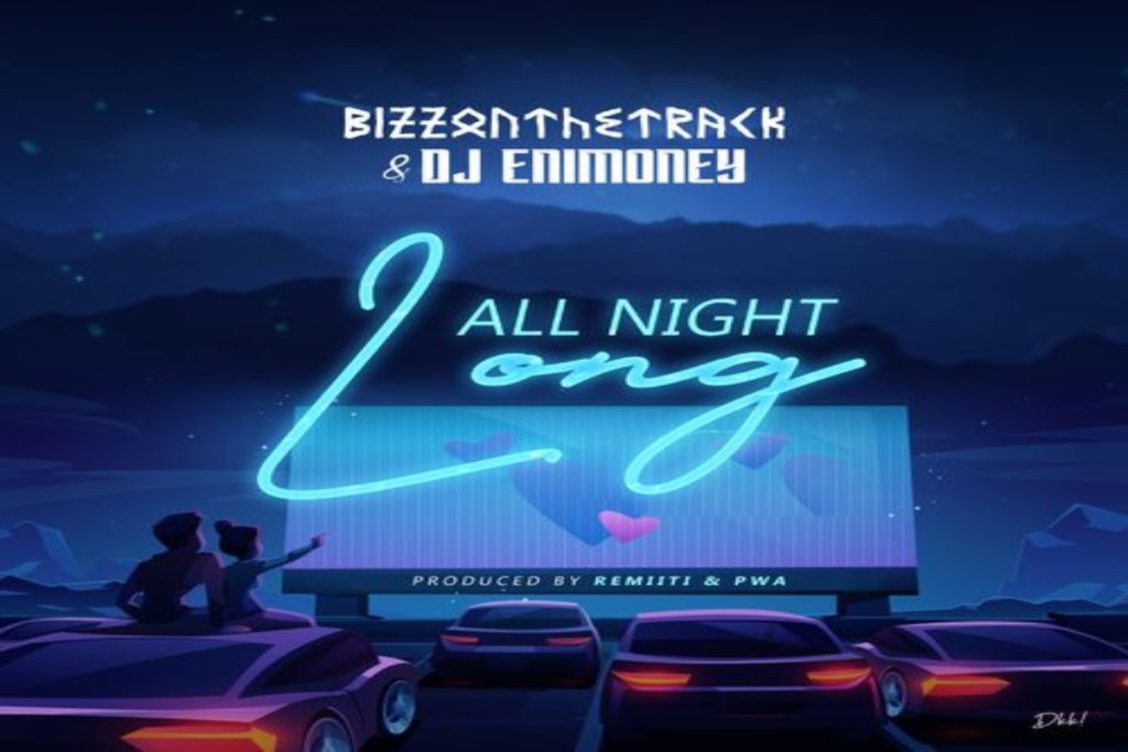 Bizzonthetrack ft DJ Enimoney – All Night Long 1
