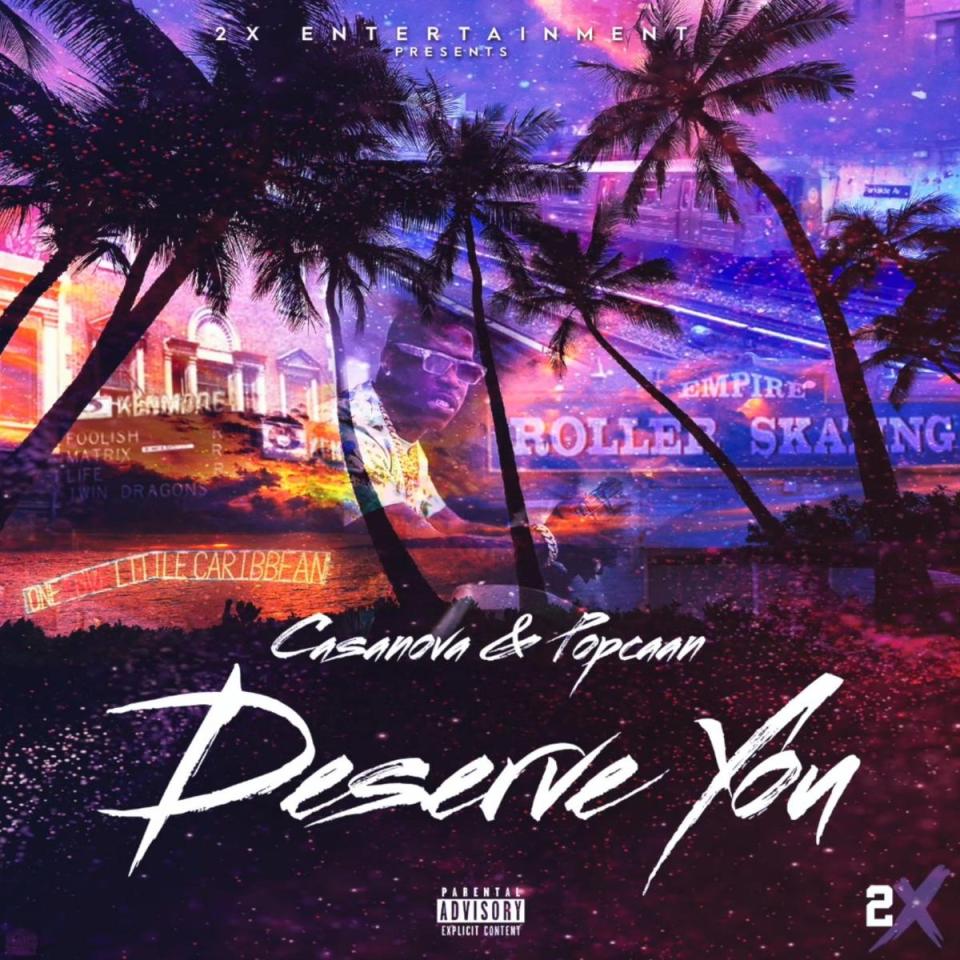 Casanova Ft Popcaan – Deserve You