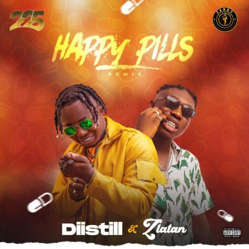 Diistill Happy Pills Remix Ft Zlatan 1