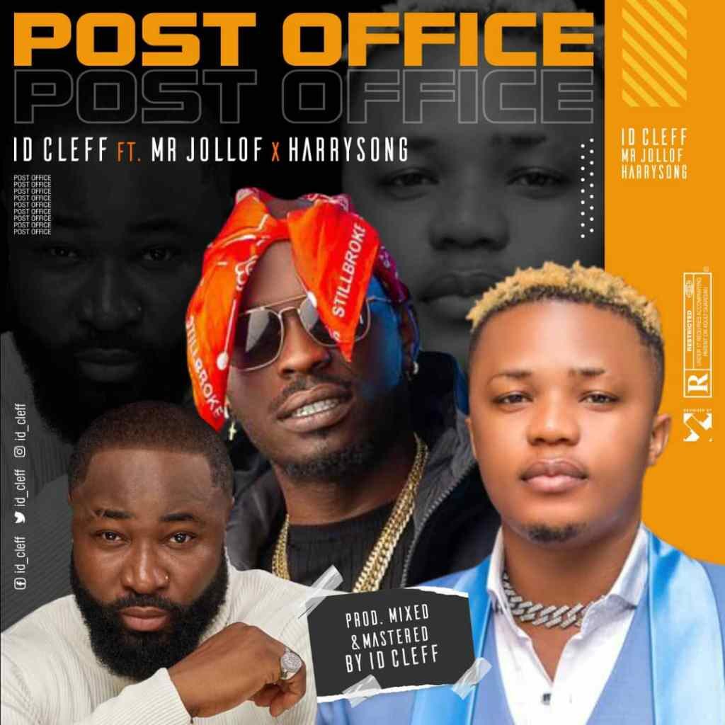 ID Cleff – Post Office Ft Mr Jollof Harrysong 1