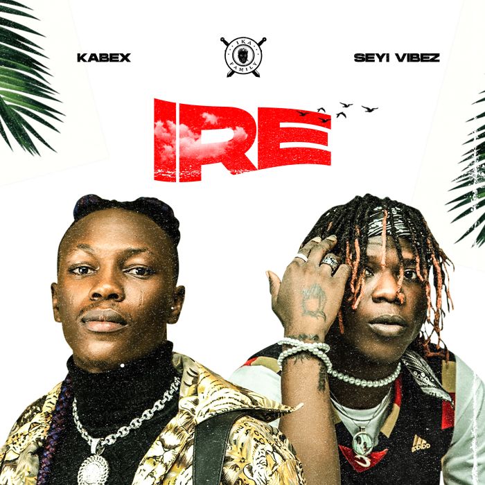 Kabex Ft Seyi Vibez – Ire Free