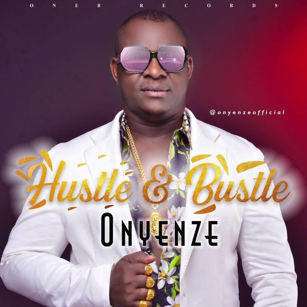 Onyenze – Hustle Bustle