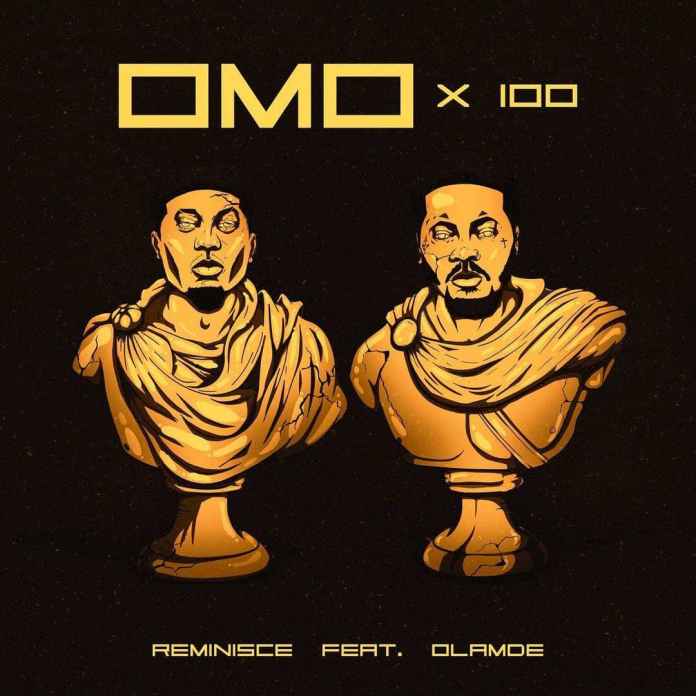 Reminisce–Omo x 100 Ft Olamide 1