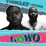 Timiclef Lowo Remix Ft Skales 1