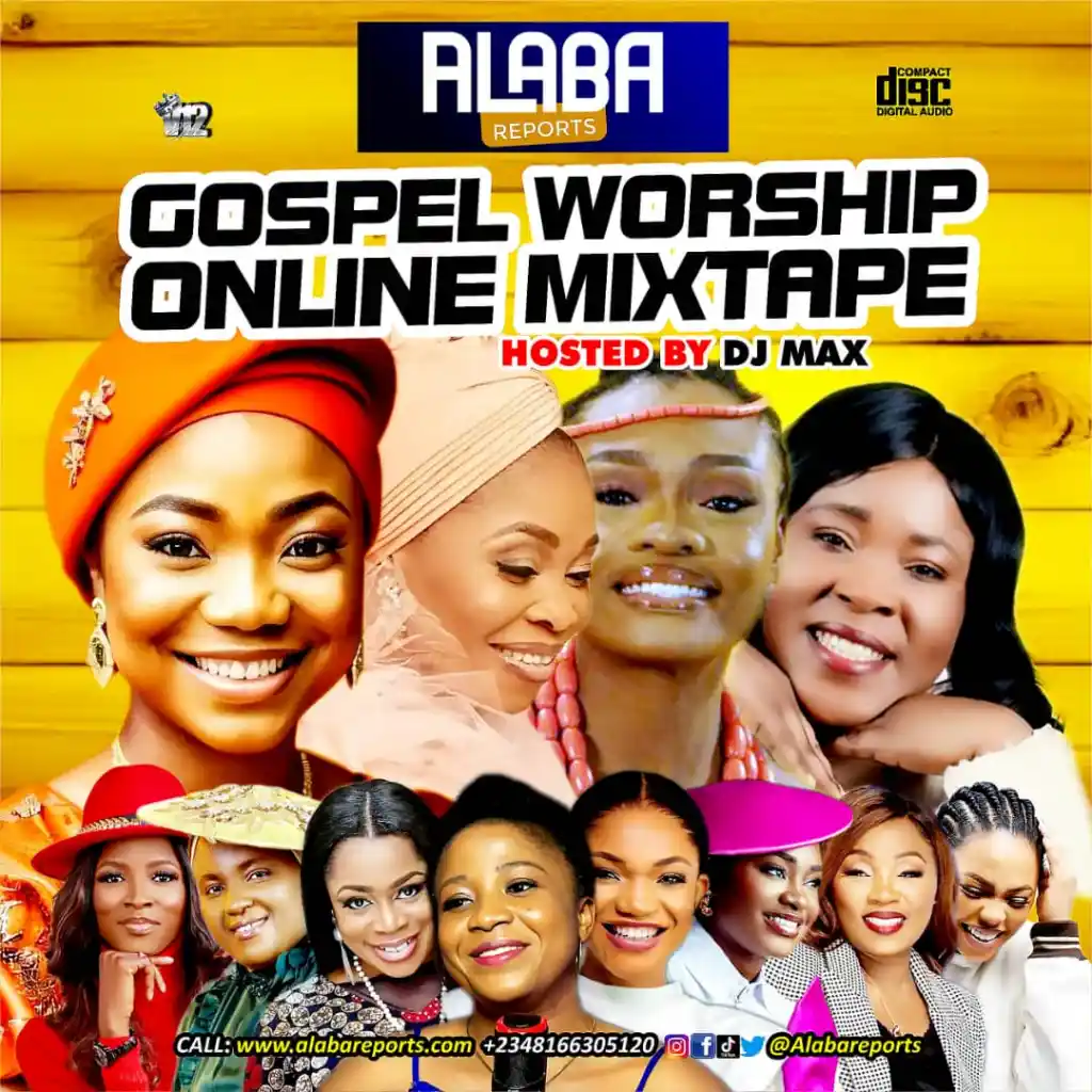 Alabareports Promotion –
Gospel Worship Online
Mixtape Ft. DJ Max