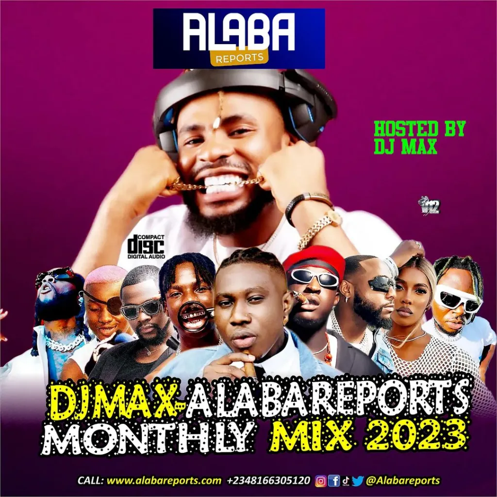 Alabareports Promotions –
Monthly Mixtape 2023 Ft. DJ
Max, Seyi Vibez, Davido,
Timaya, Tiwa Savage,
Wizkid, Mr Eazi, DerriQ, Naira
Marley & Rema