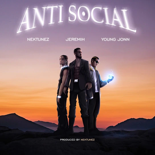 Nektunez – Anti Social Ft.
Jeremih & Young Jonn