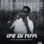 Naemyshine - Ife Di Mma