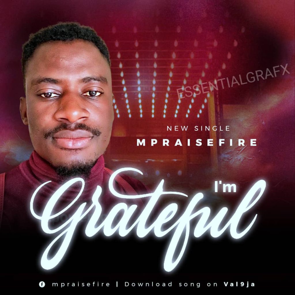 Mpraisefire – God I’m
Grateful