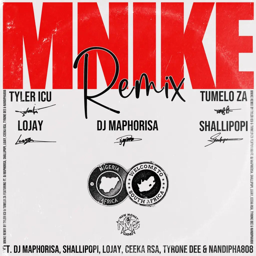 Tyler ICU – Mnike
(Remix) Ft. DJ
Maphorisa, Shallipopi,
Lojay, Ceeka RSA, Tyrone
Dee, & Nandipha808