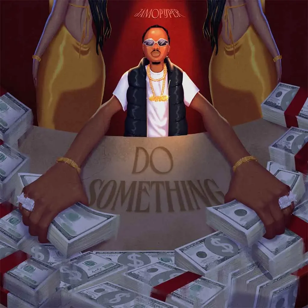 Jamopyper – Do Something
Ft. Masterkraft