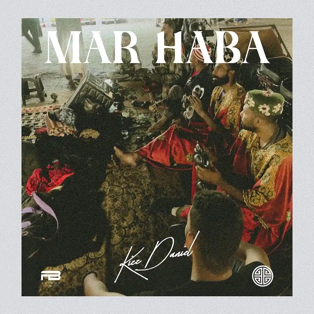 Kizz Daniel – Marhaba (Mp3 Download)