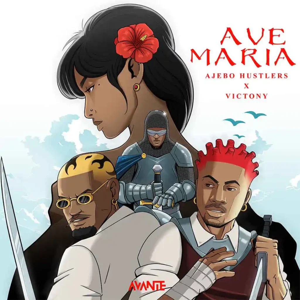 Ajebo Hustlers – Ave Maria
Ft. Victony