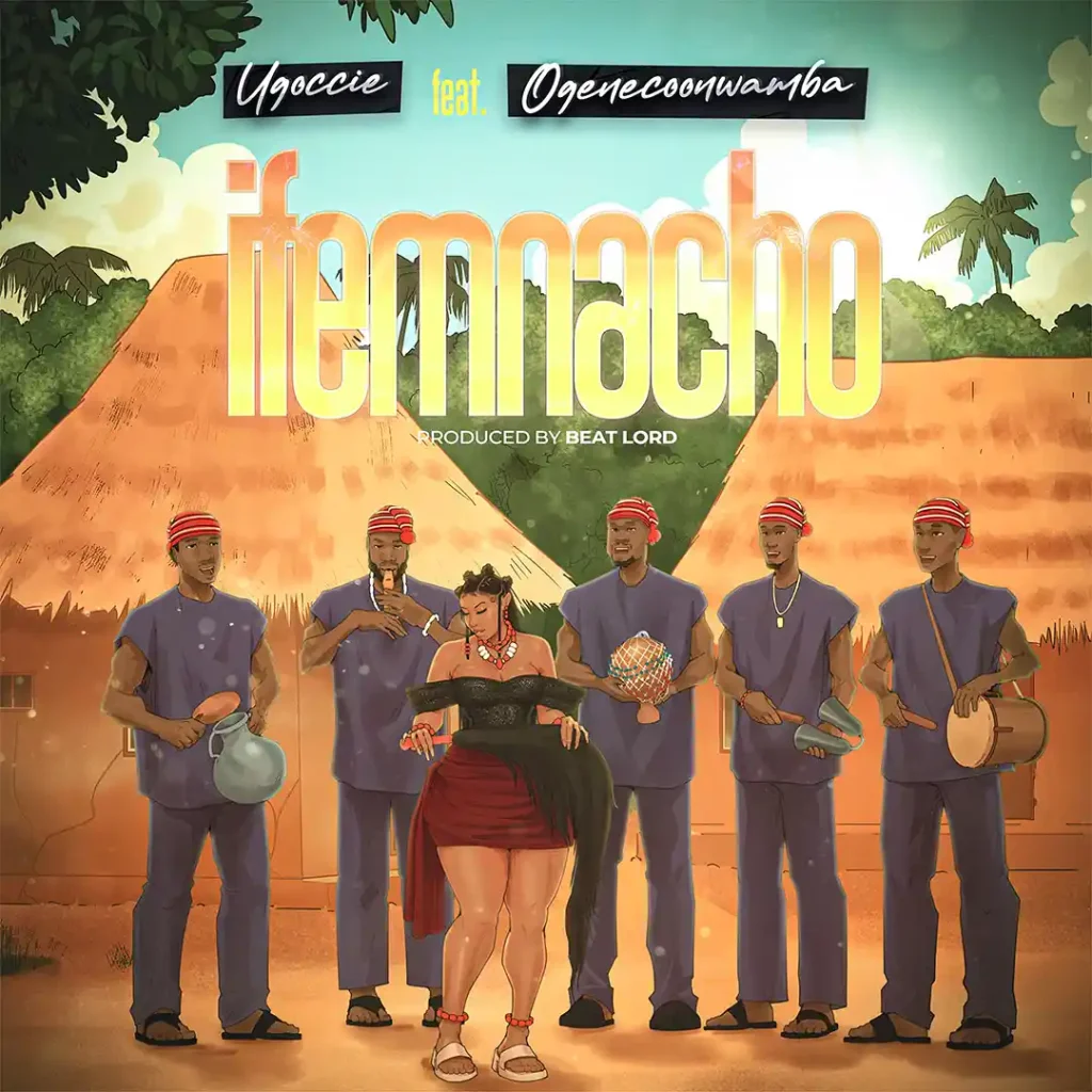 Ugoccie – Ifemnacho (what
I want) Ft.
OgenecooNwamba